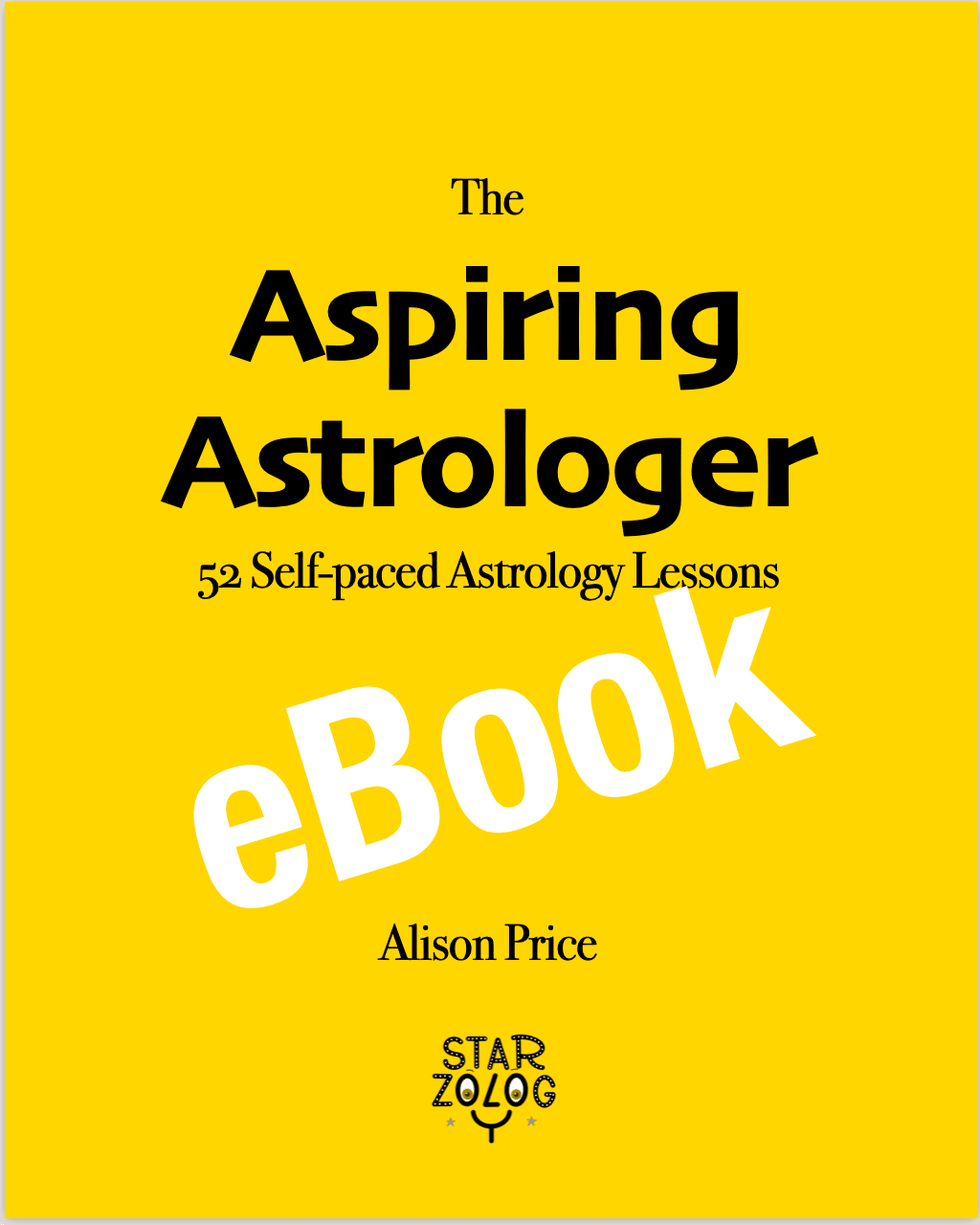 The Aspiring Astrologer: 52 Self-paced Astrology Lessons