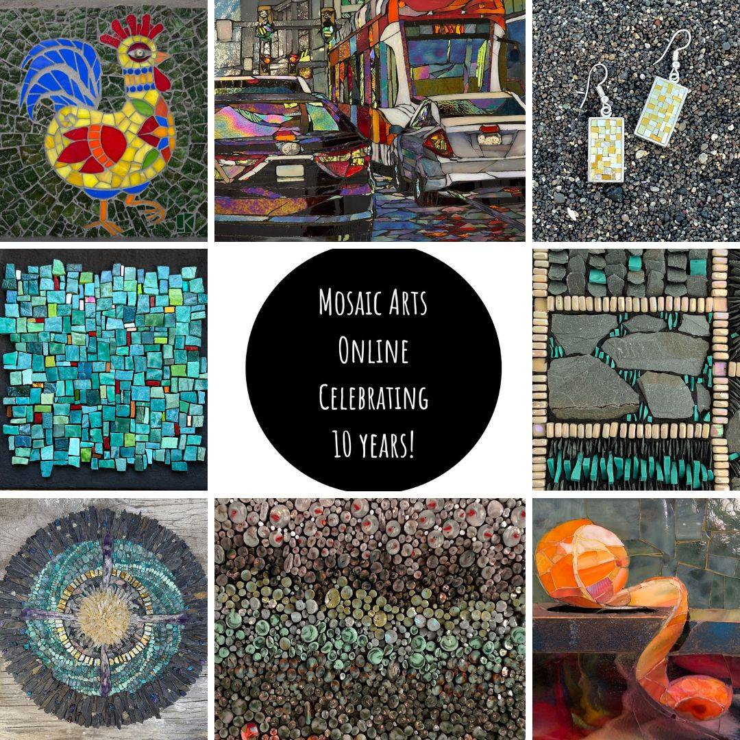 Mosaic Arts Online Celebrating 10 Years!