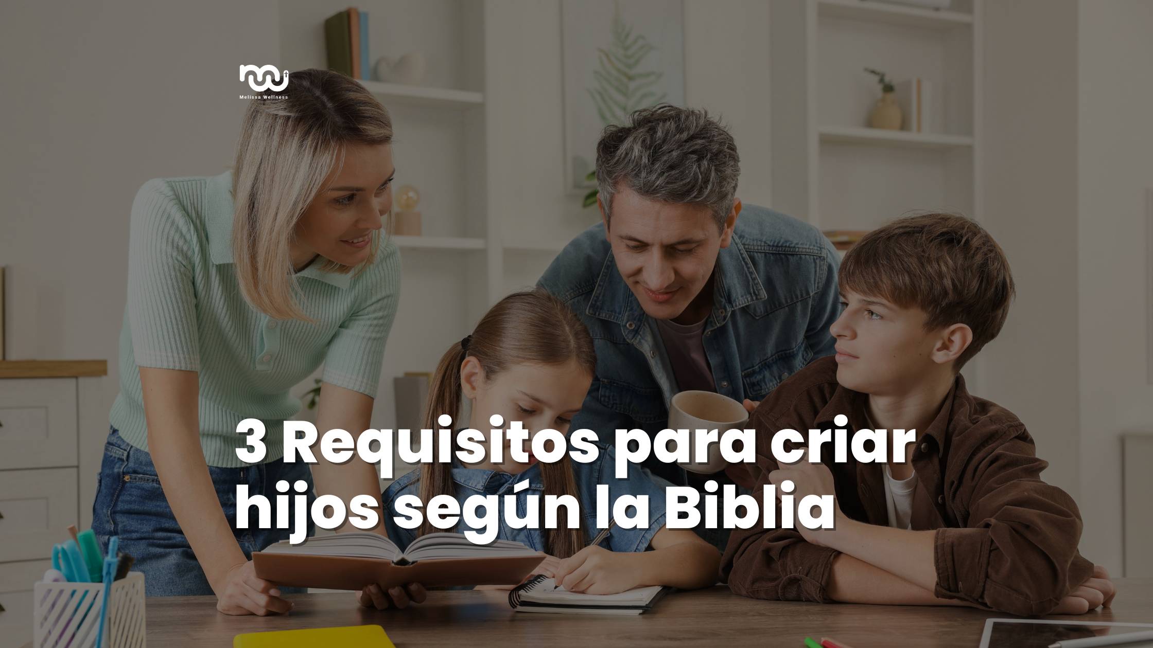 3 Requisitos para criar hijos según la Biblia