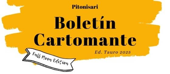 Cabecera Boletin Cartomante, edicion Tauro 2025 (letra negra sobre un fondo amarillo que parece pintado a brochazos). Full Moon edition porque no me ha dado tiempo a hacerla antes. La vida, oye.