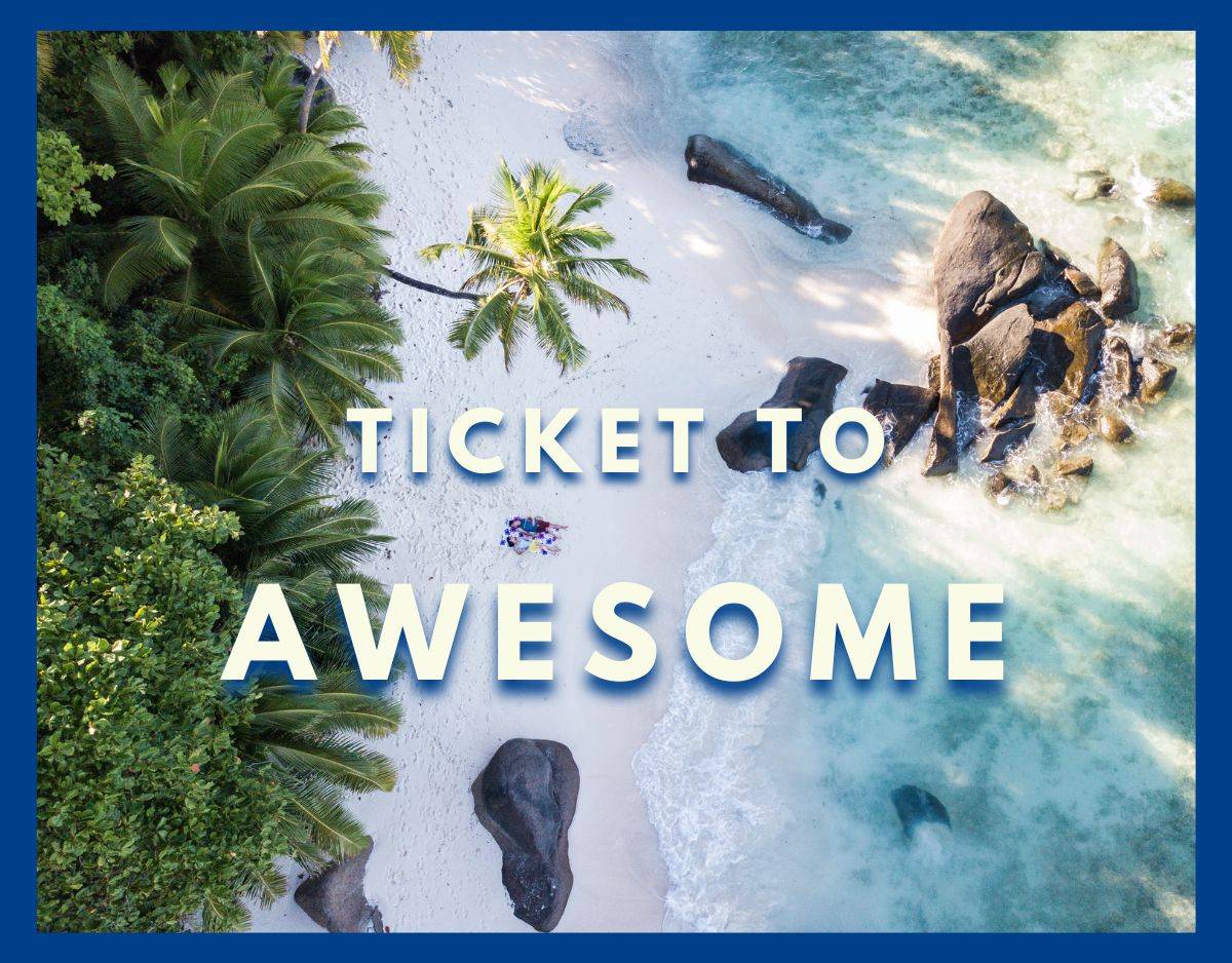 ticket to awesome newsletter by going awesome places with aerial photo of seychelles