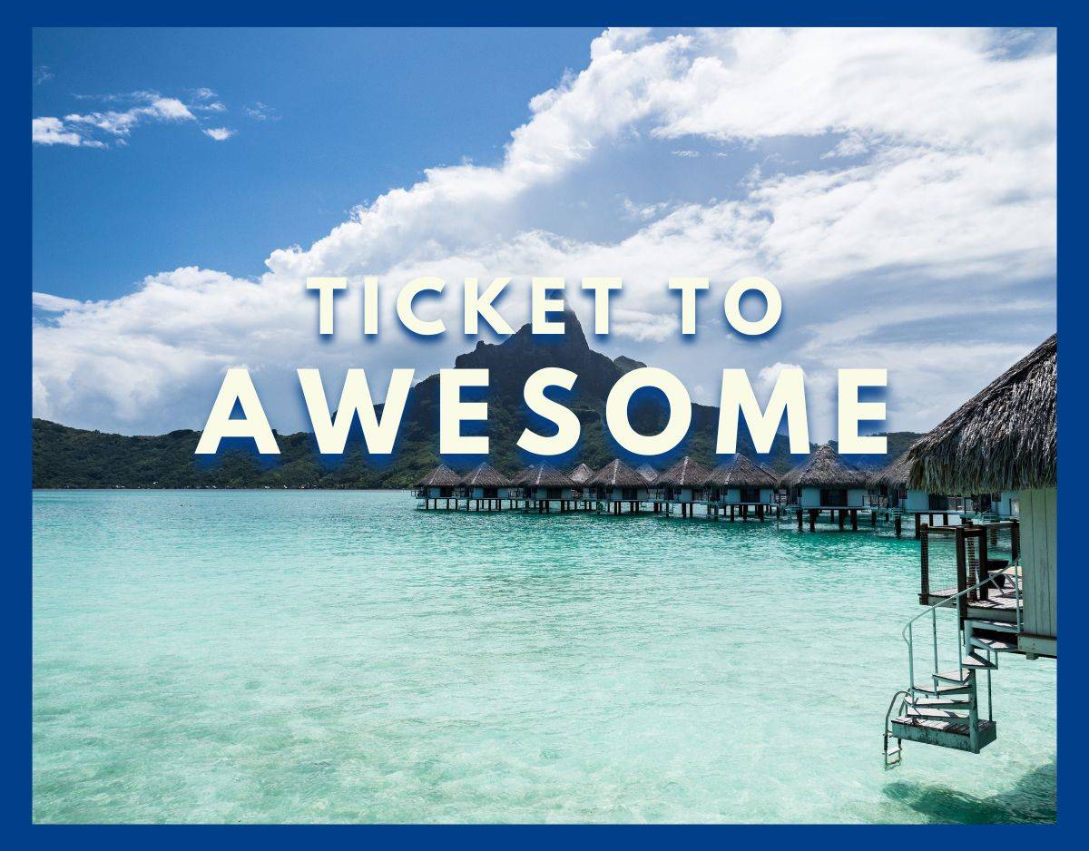 Ticket To Awesome Cover with Bora Bora Resort in Background