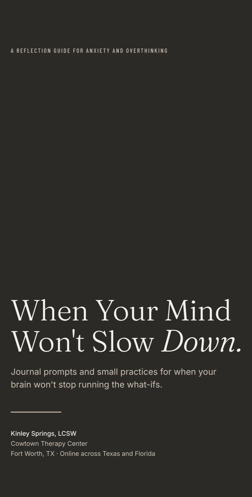 Cover of the free guide When Your Mind Won't Slow Down by Kinley Springs, LCSW