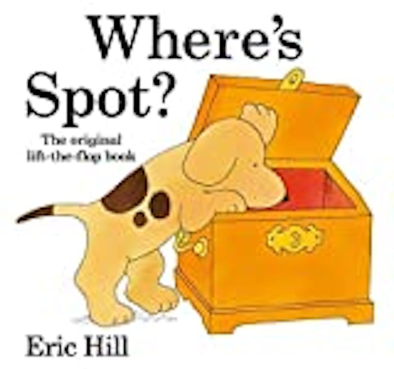 Practical Parenting Guide Age Appropriate Toys For Development. Board Book Where's Spot?