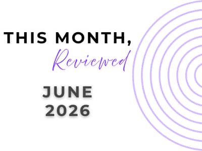 This month reviewed for June 2026