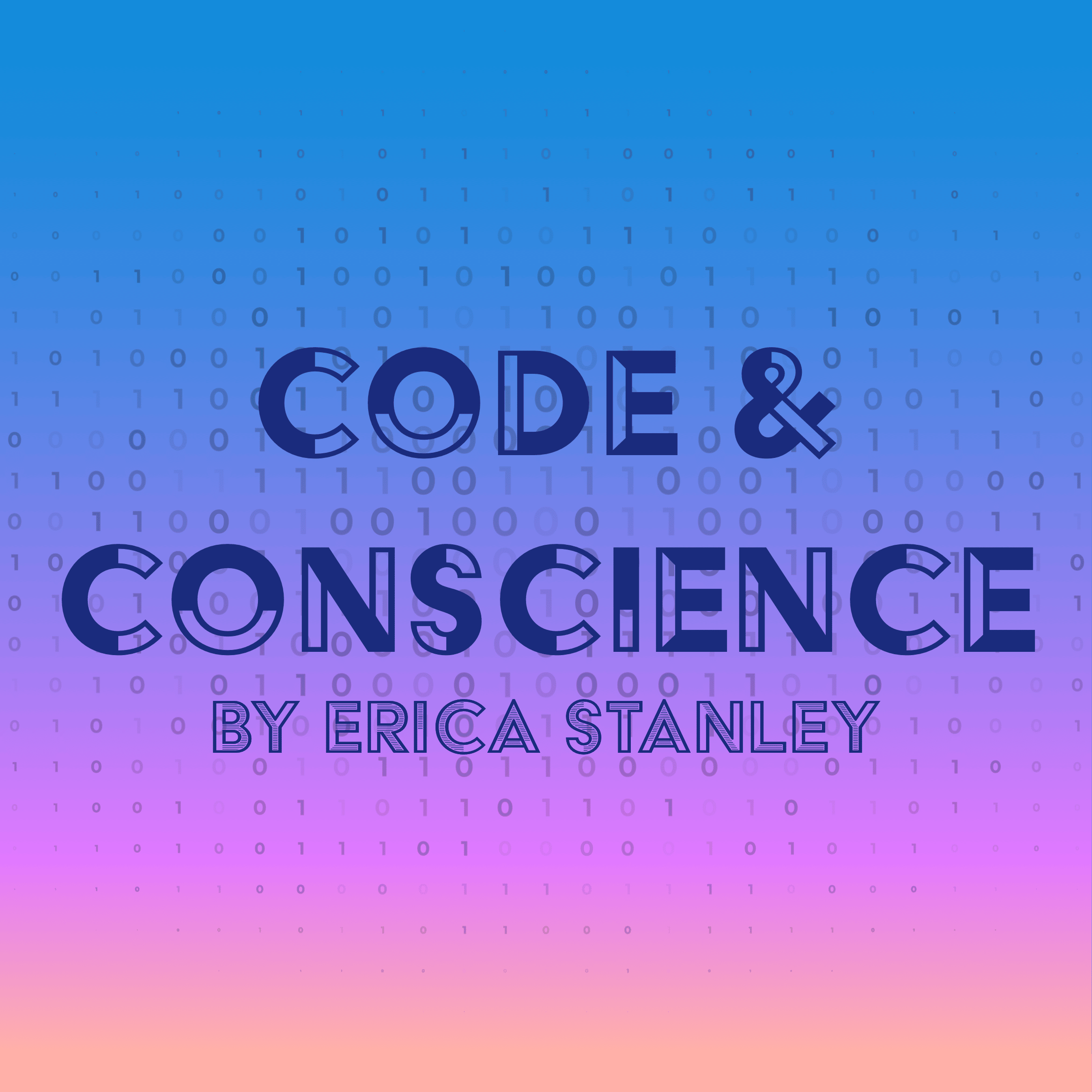 Code and Conscience by Erica Stanley