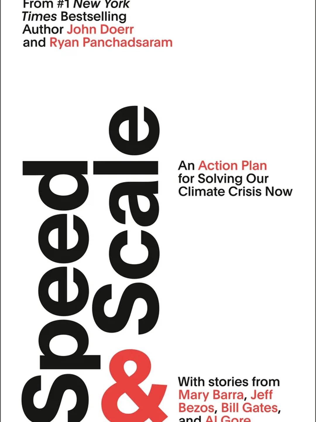 Speed & Scale An Action Plan for Solving Our Climate Crisis Now by John Doerr and Ryan Panchadsaram