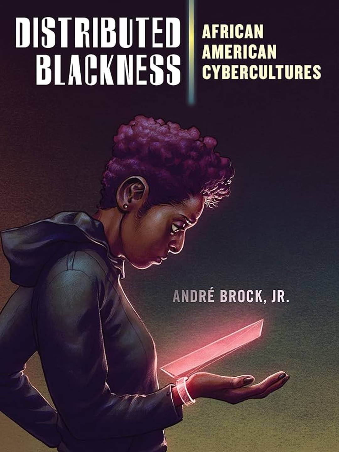 Distributed Blackness: African American Cybercultures by André Brock Jr