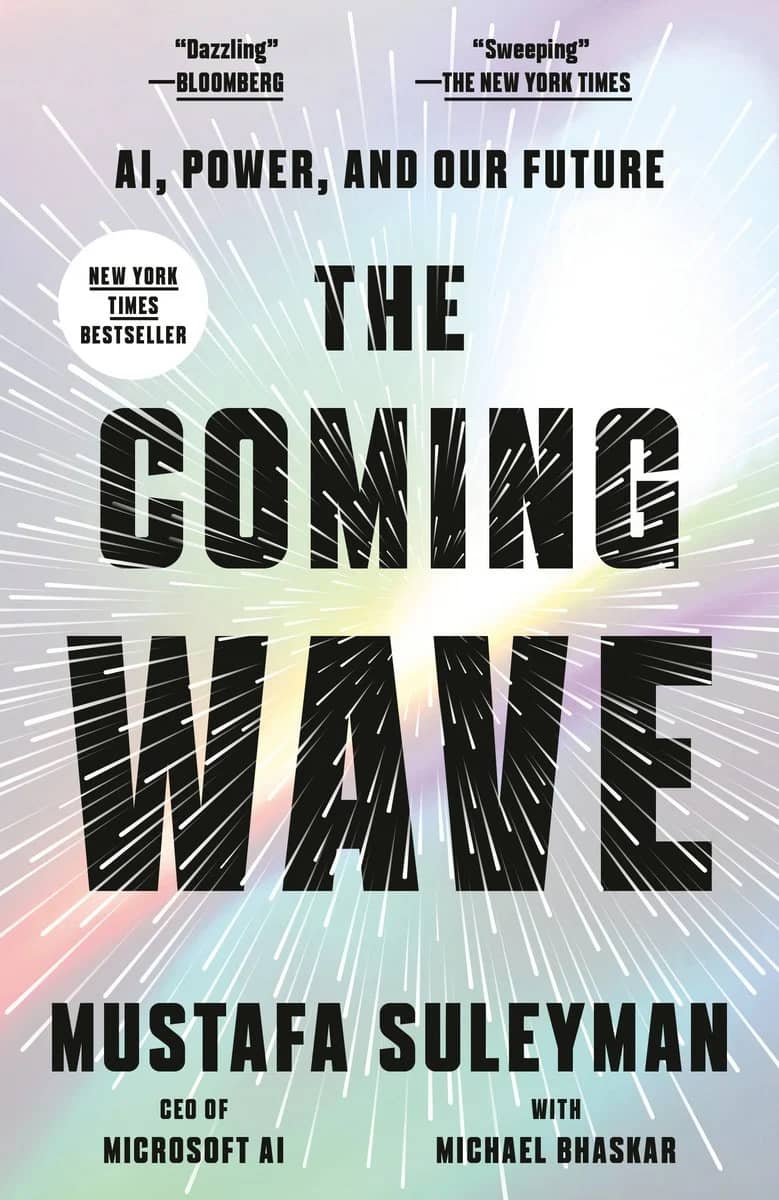 Book Cover: The Coming Wave: AI, Power, and Our Future Mustafa Suleyman and Michael Bhaskar