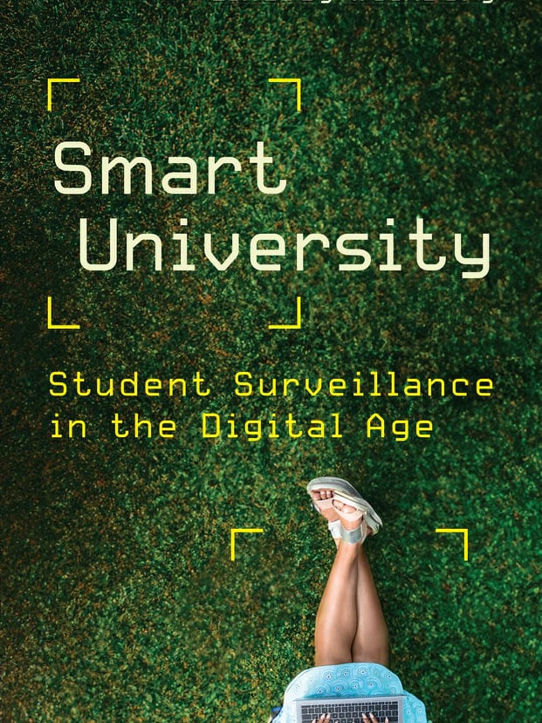 Book cover for "Smart University: Student Surveillance in the Digital Age" by Lindsay Weinberg