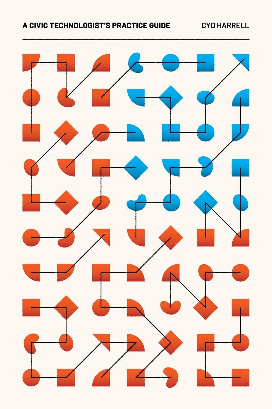 A Civic Technologist's Practice Guide by Cyd Harrell