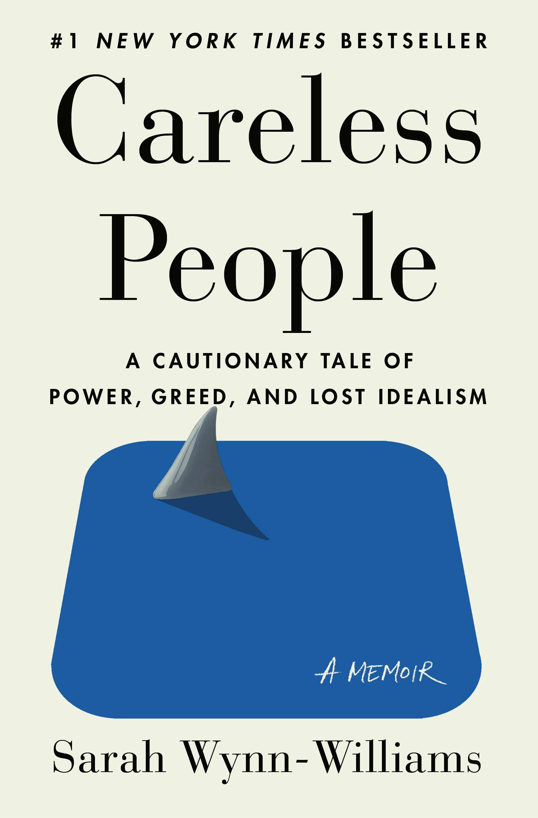 Book Cover: Careless People: A Cautionary Tale of Power, Greed, and Lost Idealism by Sarah Wynn-Williams