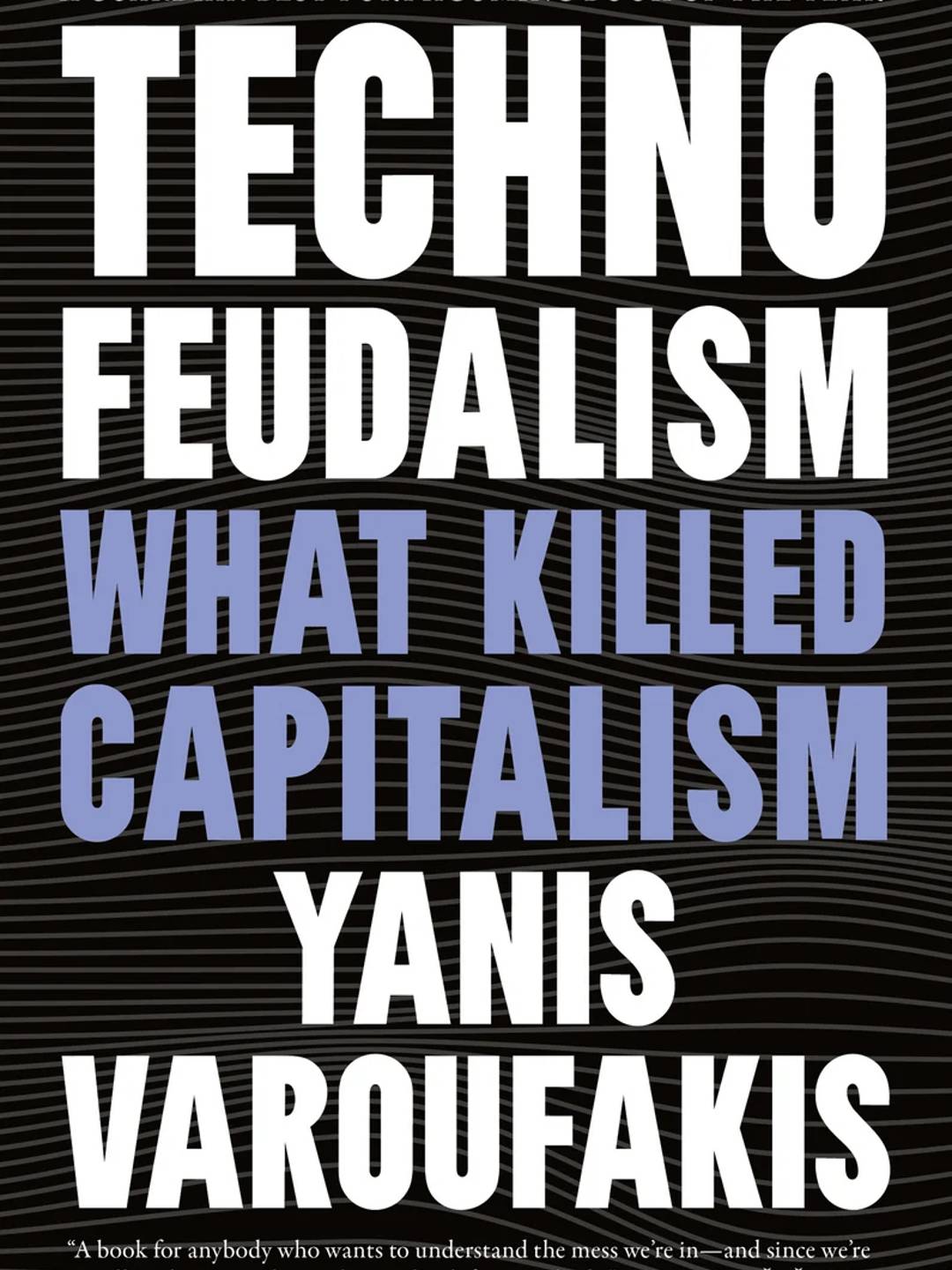 Book Cover: Technofeudalism: What Killed Capitalism by Yanis Varoufakis