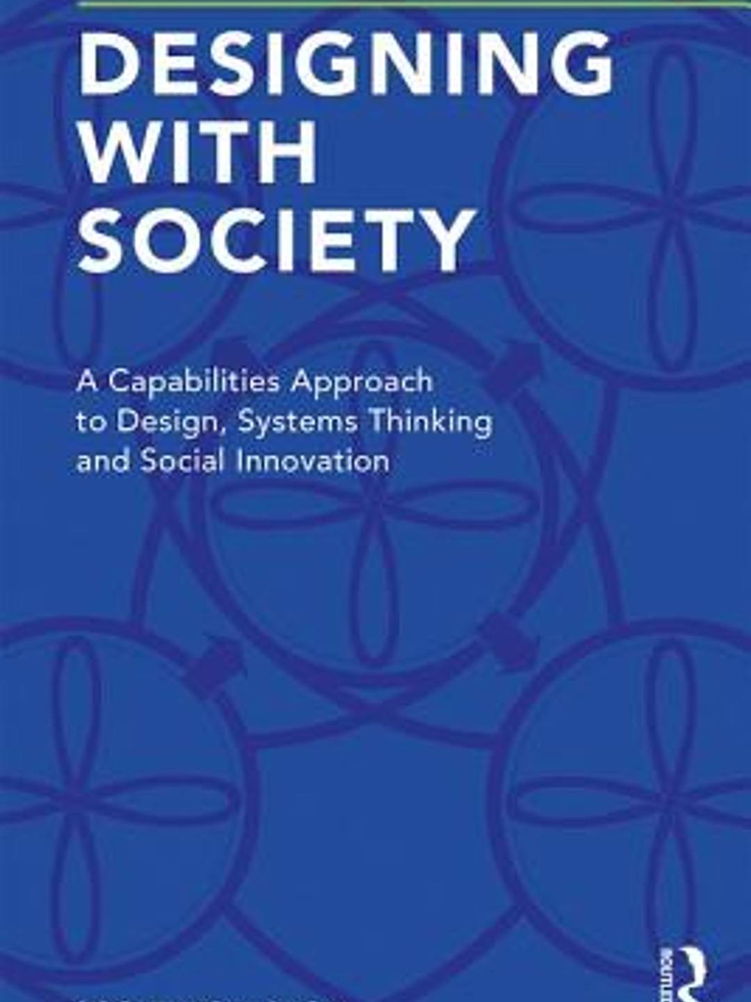 Book Cover: Designing with Society A Capabilities Approach to Design, Systems Thinking and Social Innovation by Scott Boylston