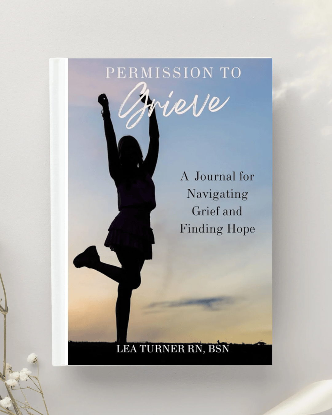 Permission to Grieve: A Journal for Navigating Grief and Finding Hope
