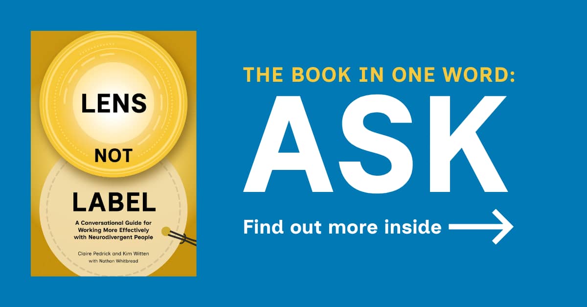 The book in one word: ASK. With a picture of the cover of Lens Not Label