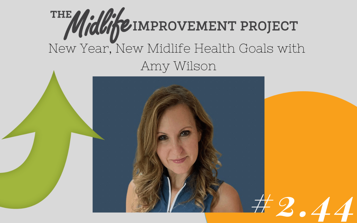 New Year, New Midlife Health Goals with Amy Wilson - 2.44
