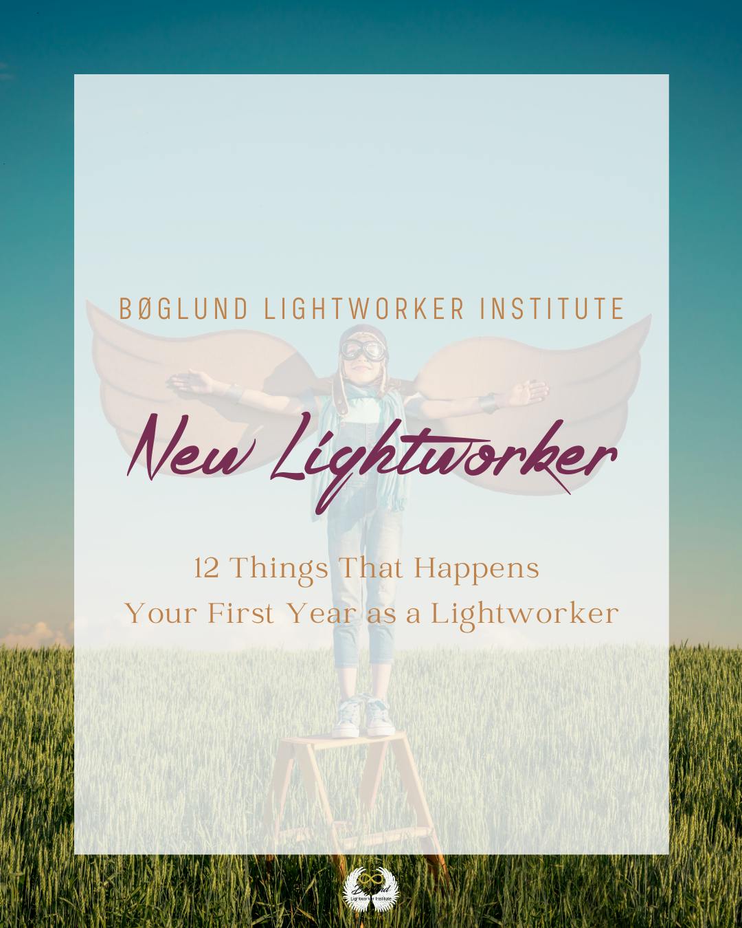 [GUIDE] 12 Things That Happens Your First Year as a Lightworker