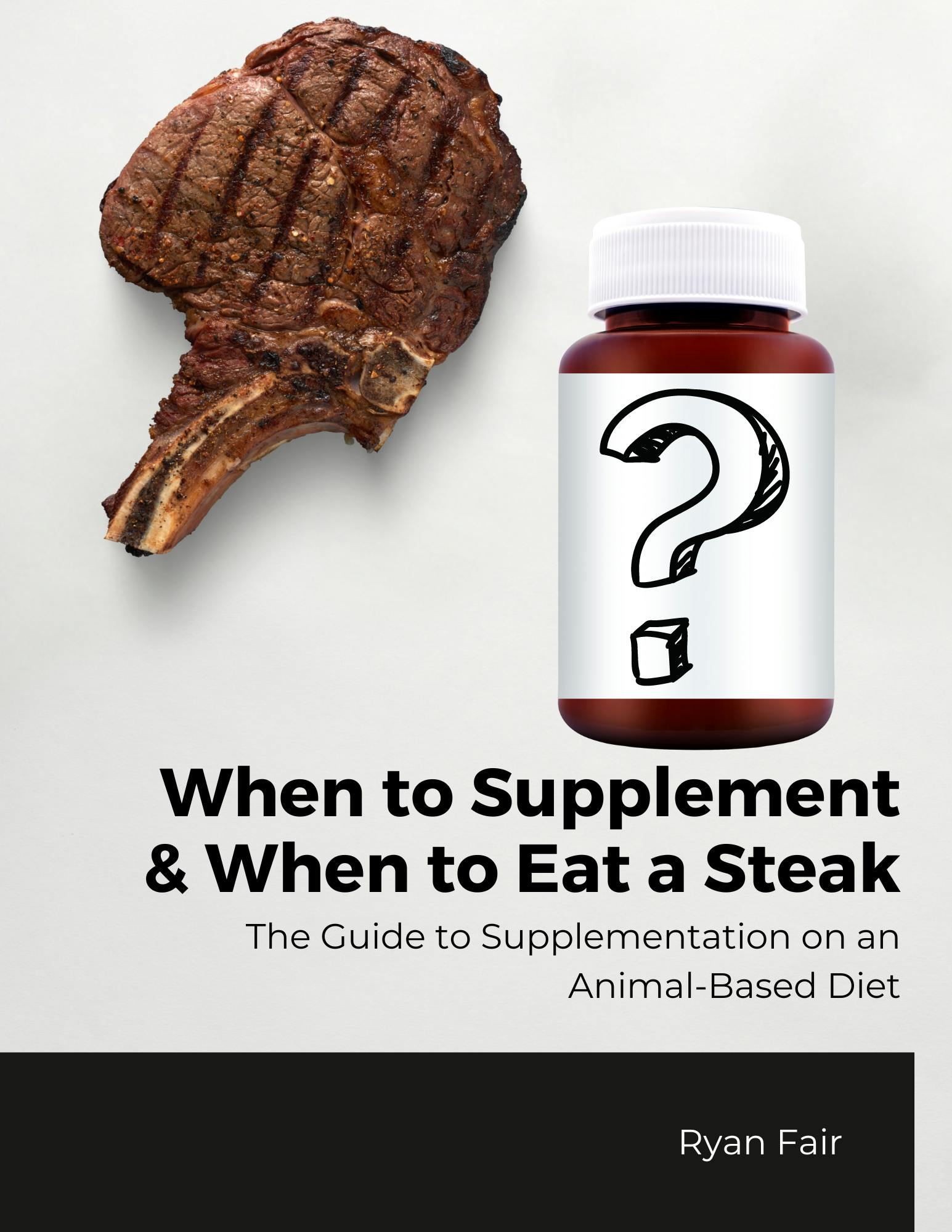 When to Supplement & When to Eat a Steak