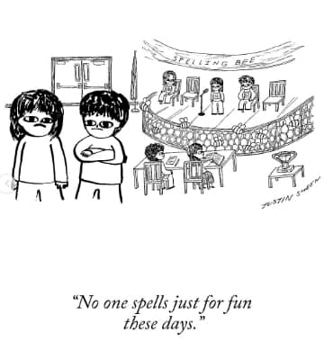 A black-and-white New Yorker cartoon shows two children talking outside a spelling bee competition. In the background, several kids sit on stage under a banner that reads “Spelling Bee,” while others sit at desks. The caption reads: “No one spells just for fun these days.”