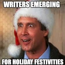 A close-up of Chevy Chase in a Santa hat from National Lampoon’s Christmas Vacation, eyes wide and slightly manic. Text on the meme reads “WRITERS EMERGING FOR HOLIDAY FESTIVITIES.”