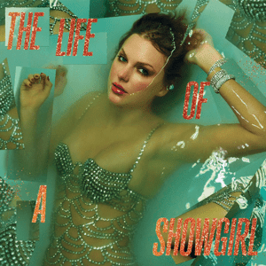 Album cover: Taylor Swift, The Life of a Showgirl (2025). Taylor Swift poses submerged in teal water wearing a jeweled, netted costume resembling pearls or scales. Red glitter text reads “The Life of a Showgirl.” The image evokes glamour, performance, and spectacle.