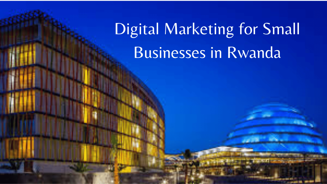 digital marketing in Rwanda