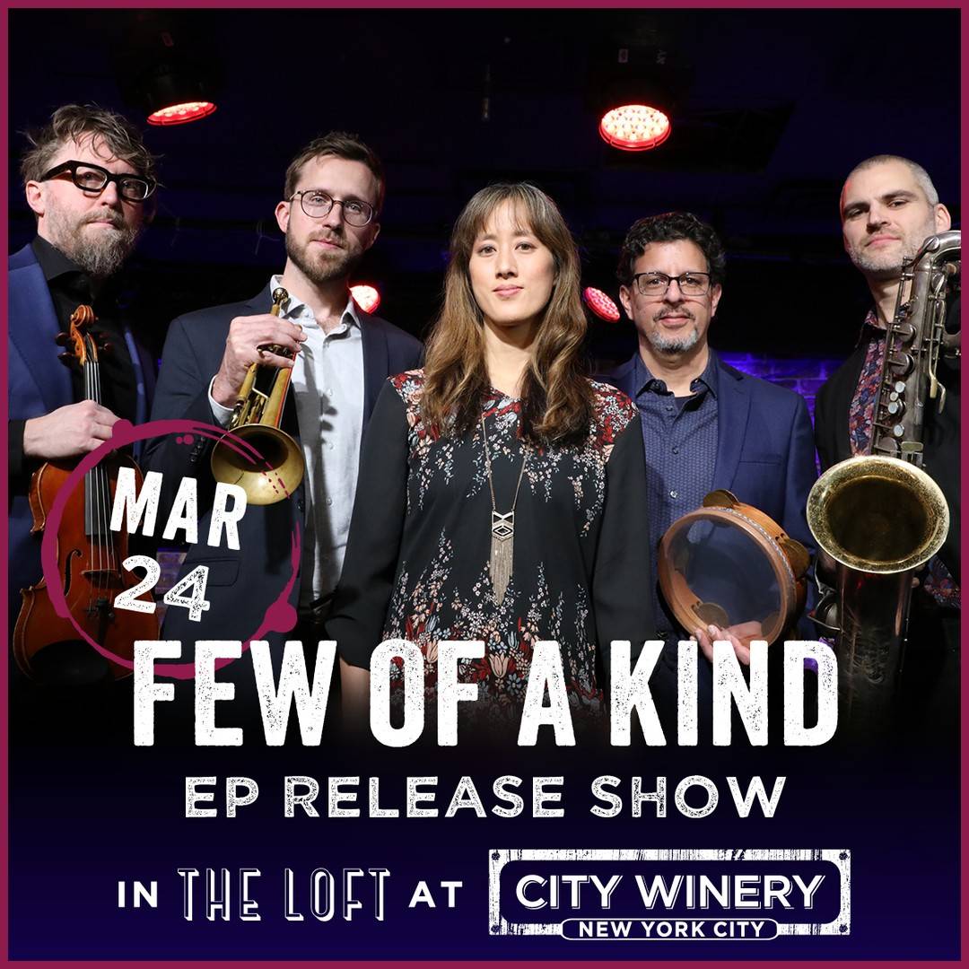 Promotional graphic of Few Of A Kind's release show. The five members of the group stand in a row, most holding one of their instruments. The text reads: "Mar 24, Few Of A Kind EP Release Show In The Loft at City Winery New York City"