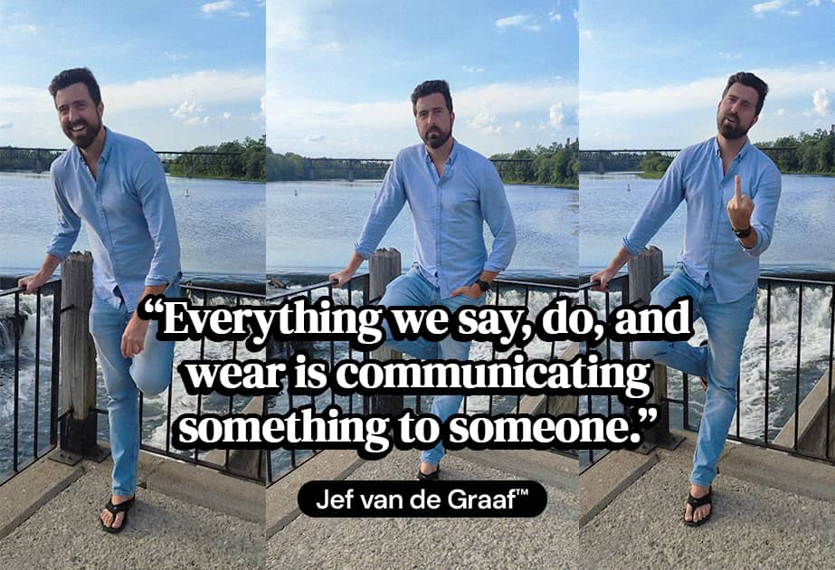 Everything we say, do, and wear is communicating something to someone.