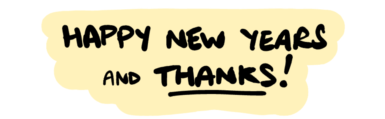 Happy New Years and Thanks!