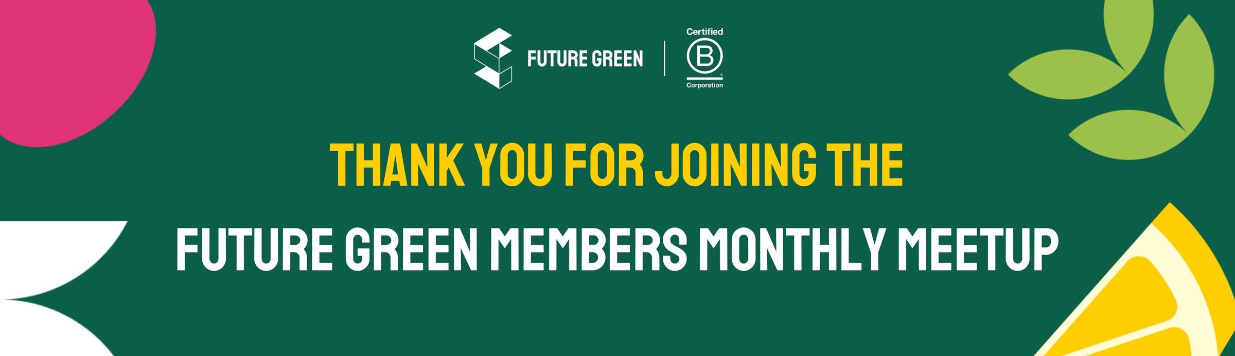 Join us on the 20th of February at our Future Green Members Meetup