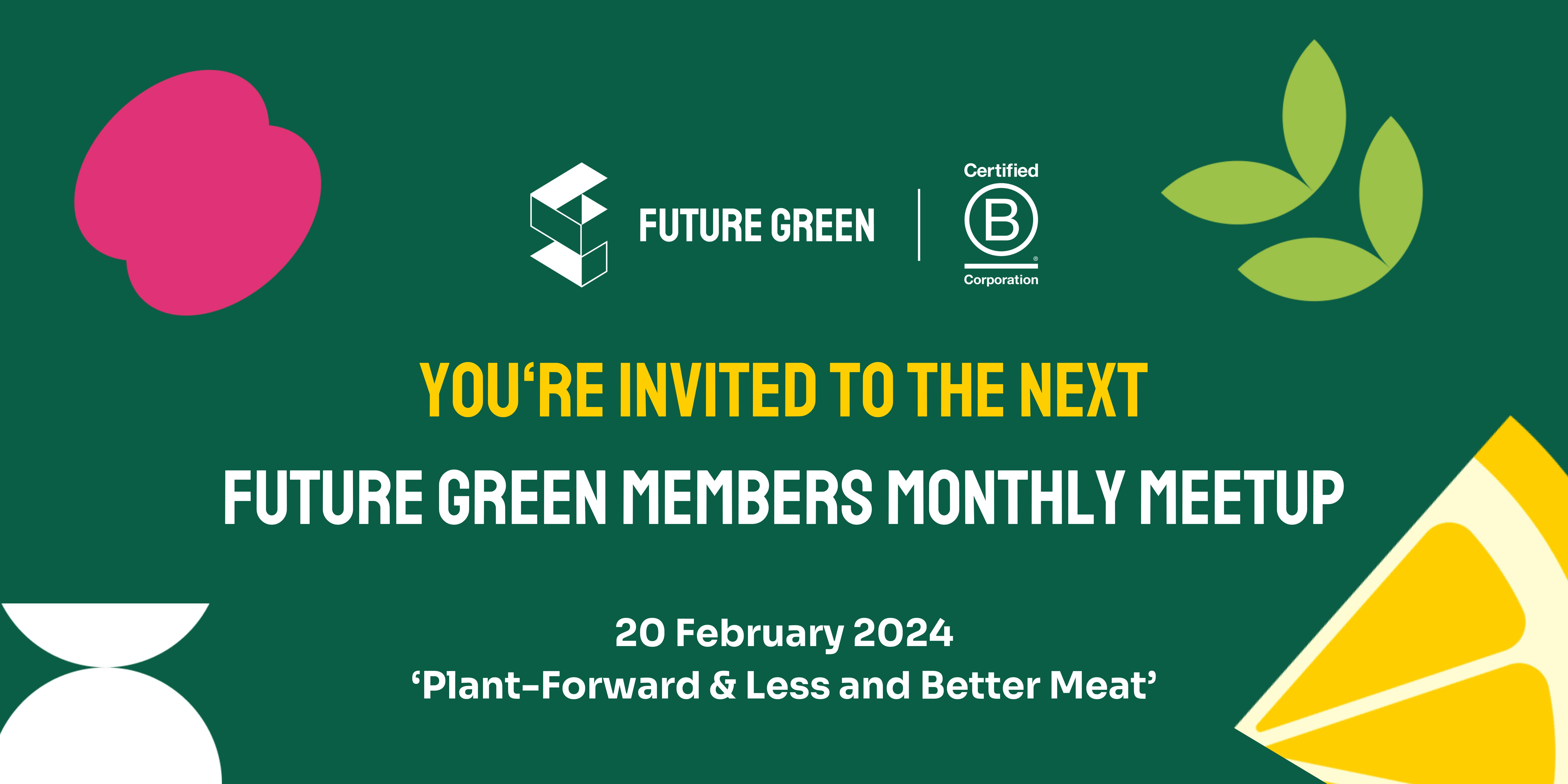 Join us on the 20th of February at our Future Green Members Meetup