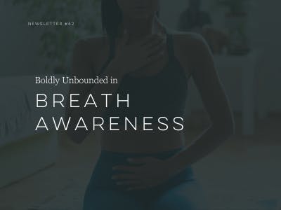 Boldly Unbounded in breath awareness