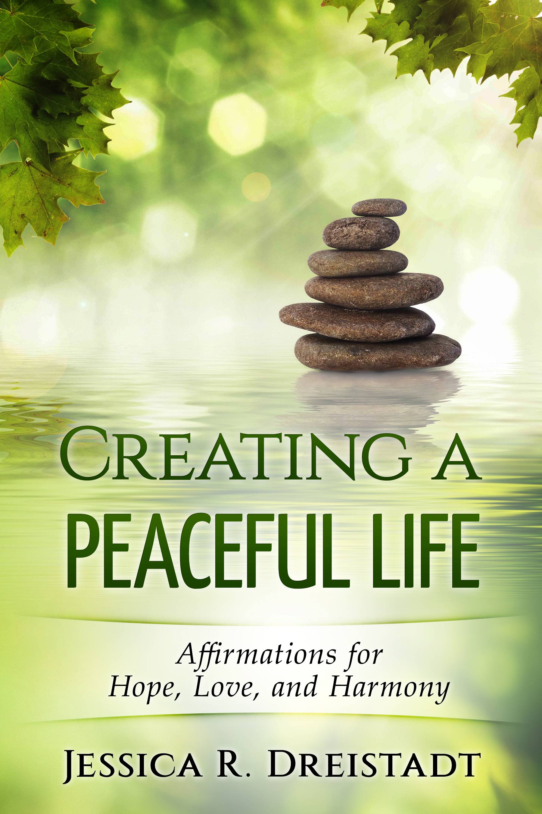 Creating a Peaceful Life: Affirmations for Hope, Love, and Harmony