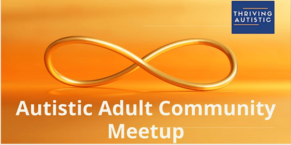 Golden infinity symbol. Thriving Autistic Logo. Text reads: Autistic Adult Community Meet UP