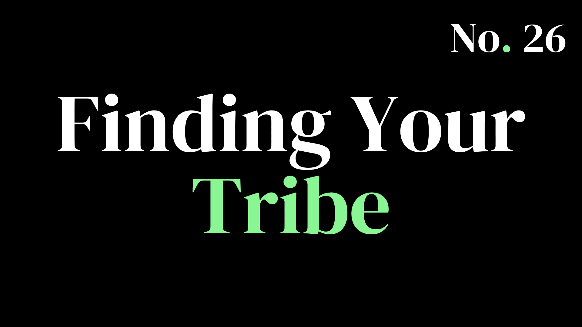 Marketing 123's Issue No. 26 - Finding Your Tribe