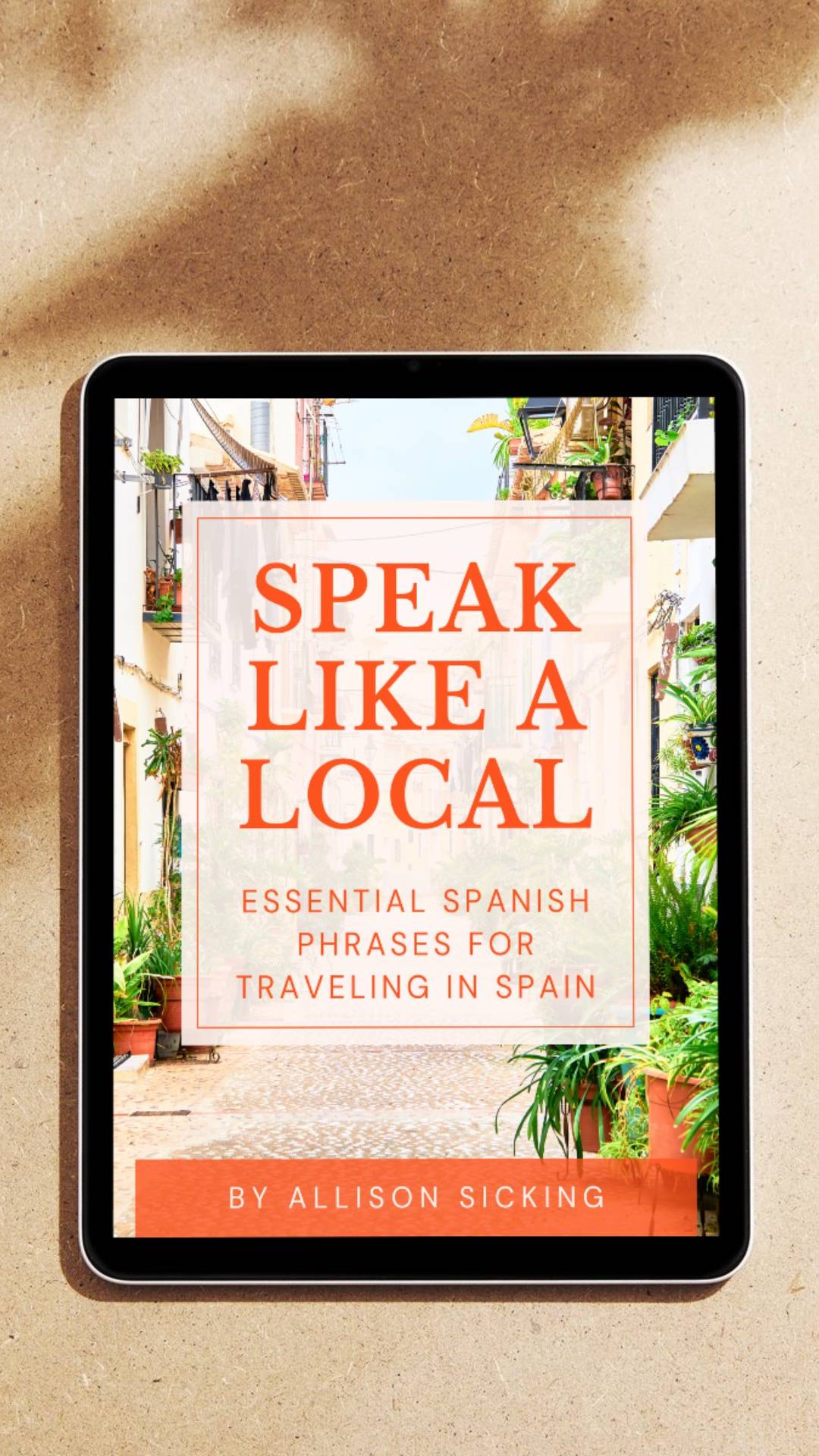 Speak Like a Local: Essential Spanish Phrases for Traveling in Spain