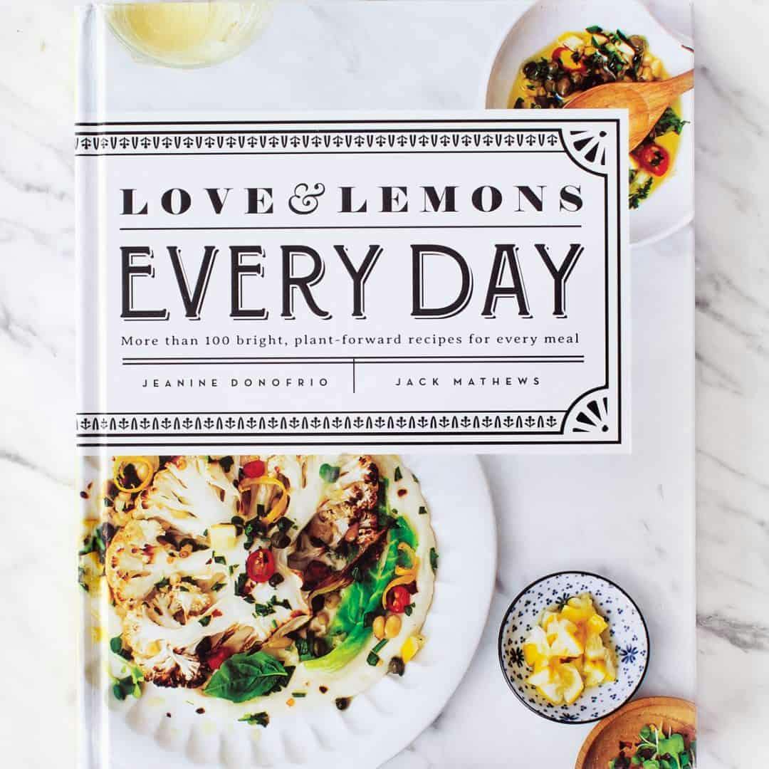 Love & Lemons Every Day Cookbook