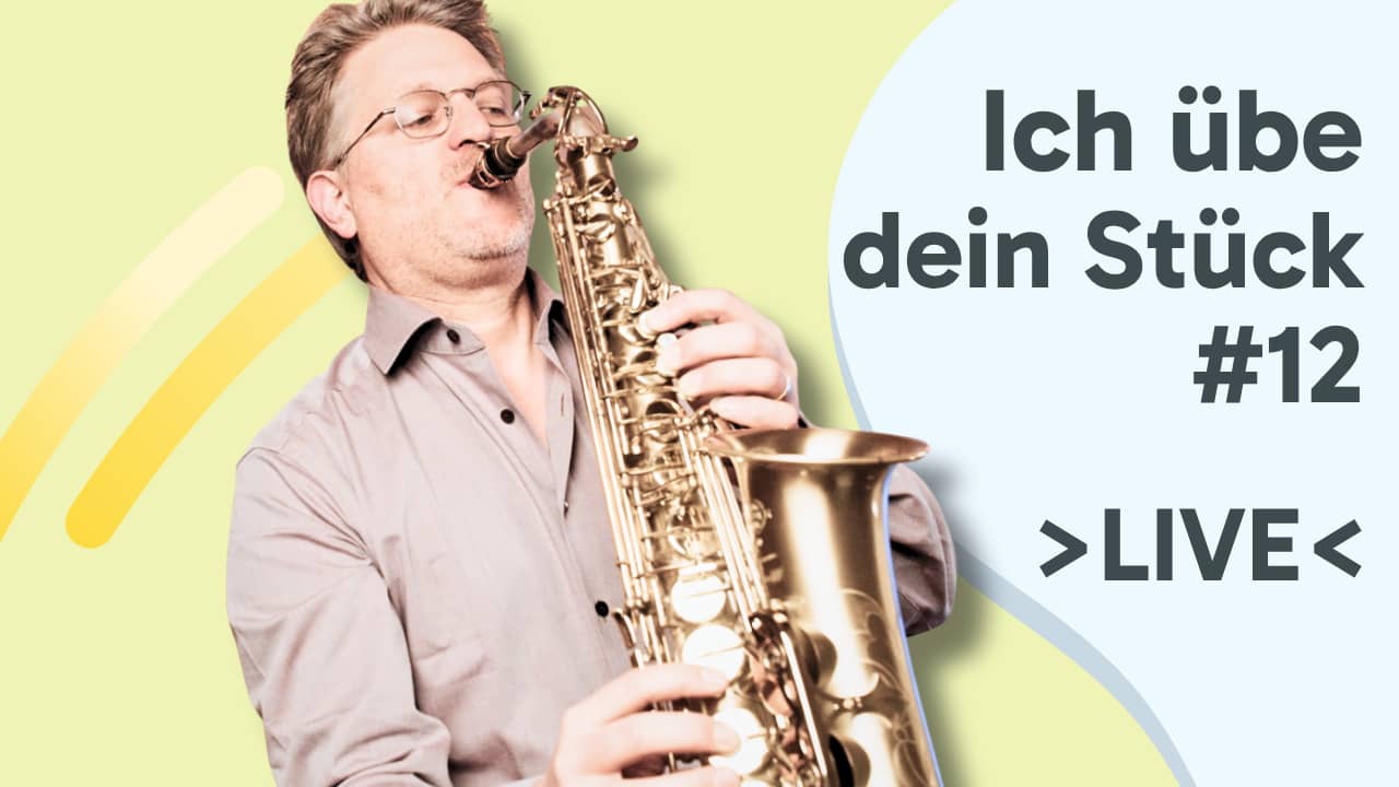 Ich übe dein Stück - Live-Stream am. Donnerstag, 21.05. um 20:00 Uhr.