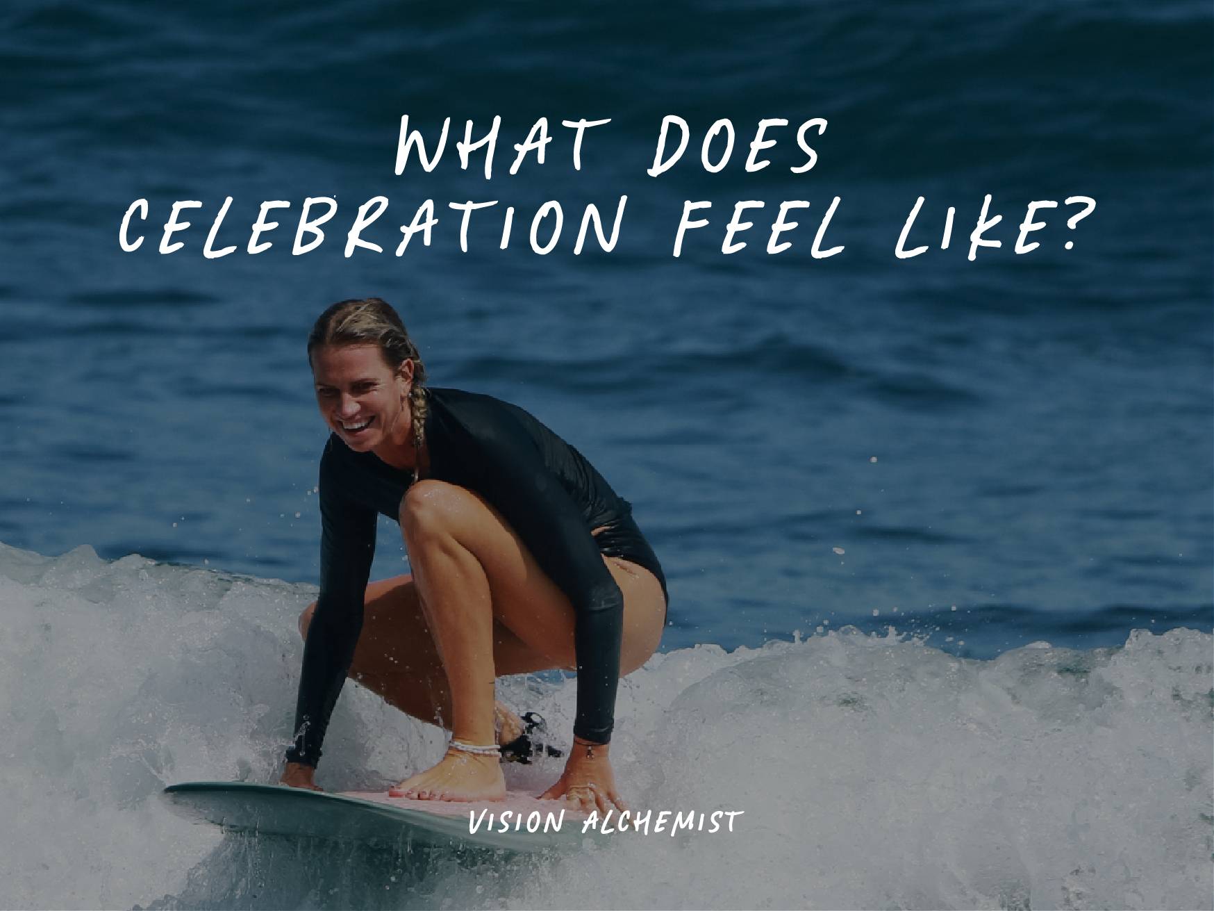 Woman on a surfboard with the text “How do you celebrate yourself?”