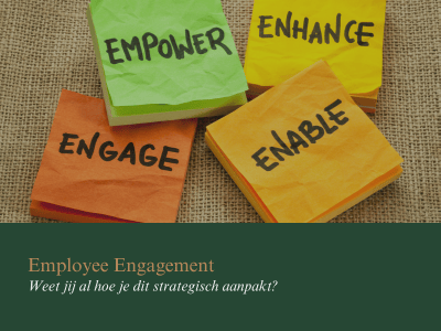 Weet jij al hoe je employee engagement strategisch aanpakt?