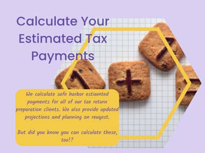 light purple background with bold dark purple title: "calculate your estimated tax payments." Cookies with "1 + 1 =" backed on them are in a hexagonal background. There's purple Text on a yellow background that states, "We calculate safe harbor estiamted 