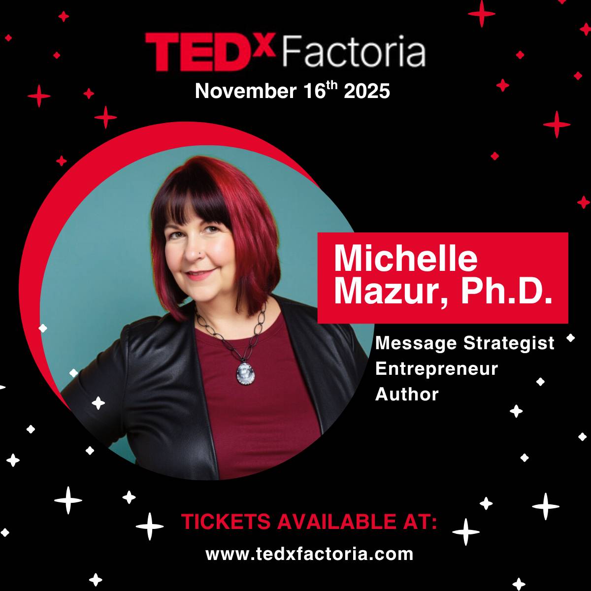 TEDxFactoria event poster for November 16th, 2025, featuring Michelle Mazur, Ph.D.—Message Strategist, Entrepreneur, and Author. The design includes a circular photo of Michelle with red and black hair, wearing a black jacket and red top, surrounded by a 