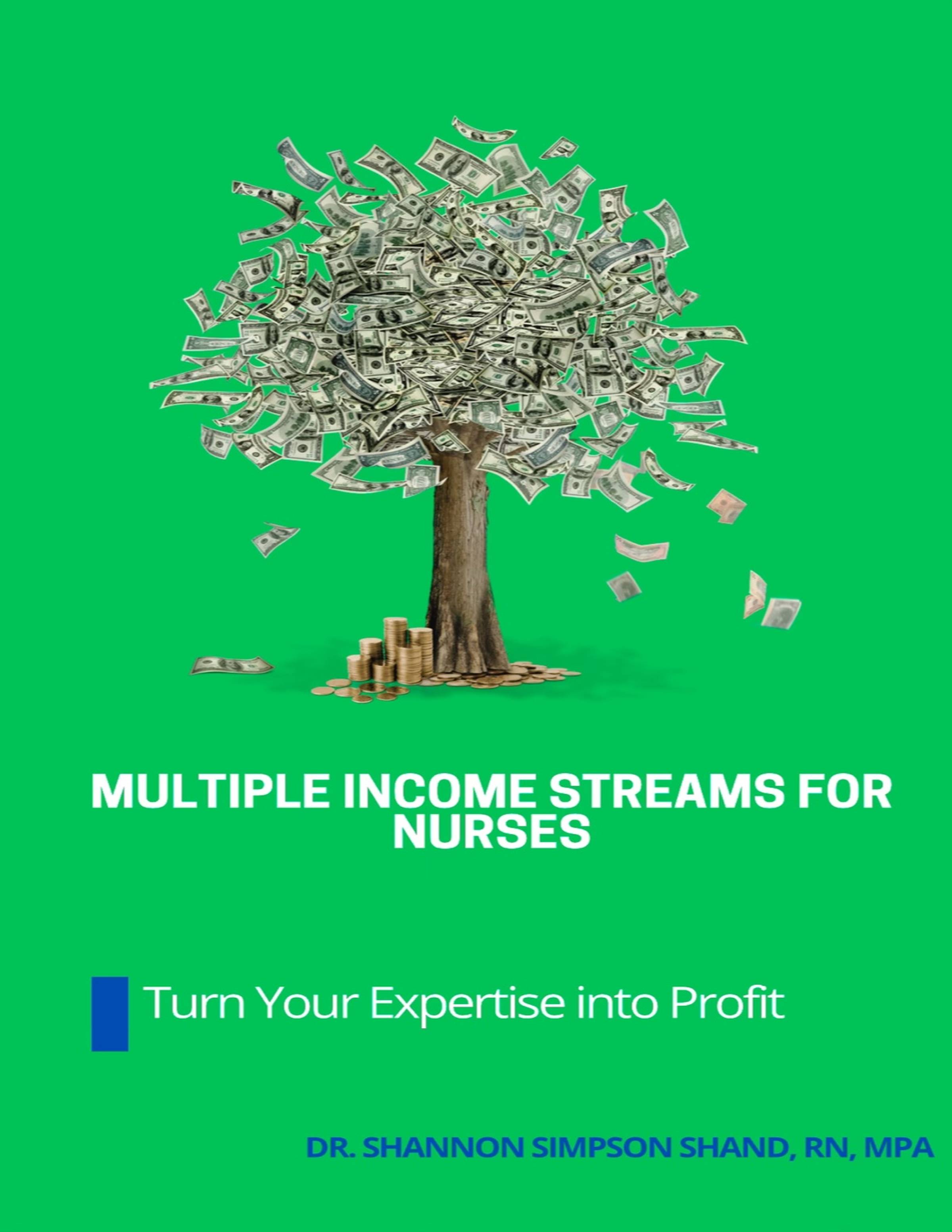 Multiple Income Streams for Nurses: Turn Your Expertise into Profit