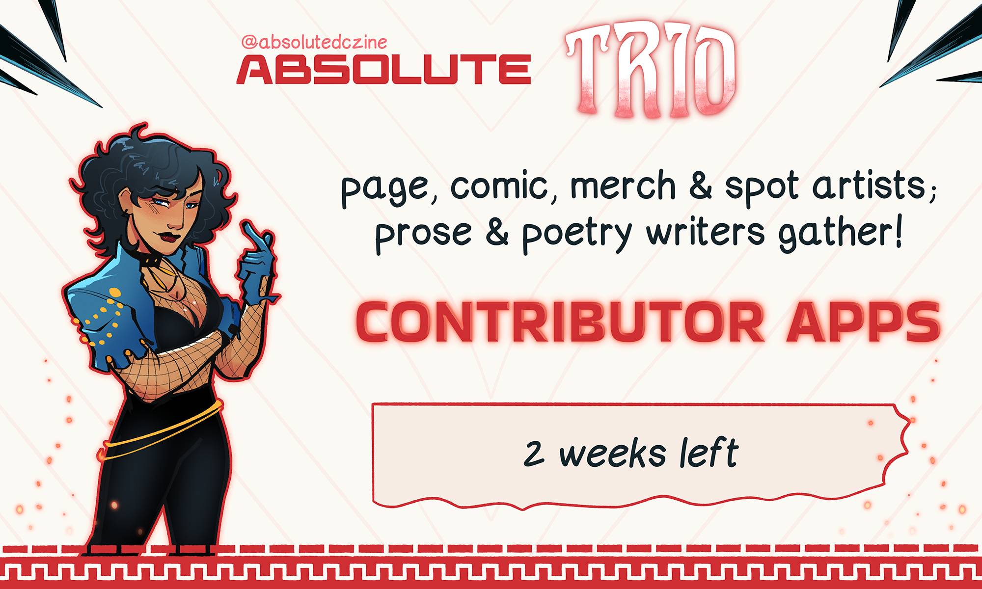 A graphic can be seen including various elements from DC's Absolute Universe. The top corners have Absolute Batman's spikes, the bottom Absolute Wonder Woman's tattoo. The background has faded lines of Absolute Superman's suit's stripes. Absolute Wonder Woman's Zatanna can be seen smirking in a confident pose. The text reads: @absolutedczine ABSOLUTE TRIO page, comic, merch & spot artists; prose & poetry writers gather! CONTRIBUTOR APPS 2 weeks left