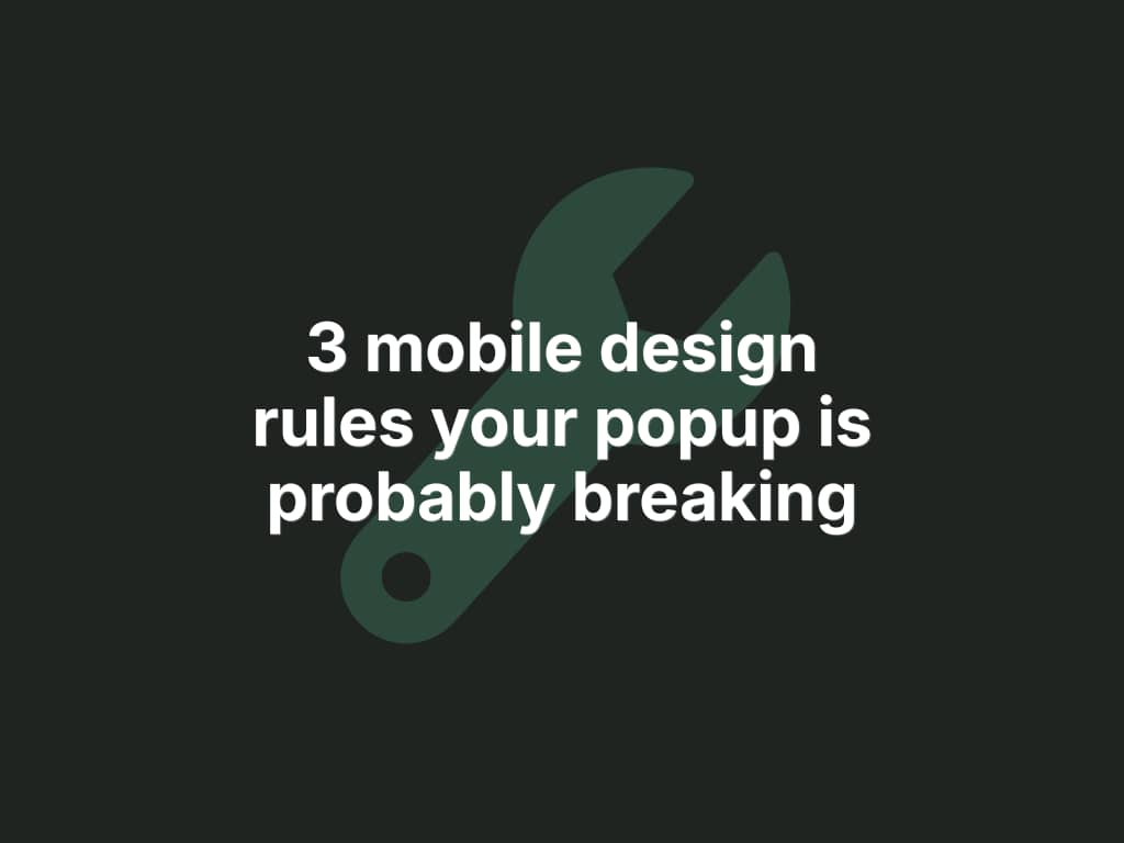 Newsletter thumbnail for DTC Popup Fixes: bold white text reads "3 mobile design rules your popup is probably breaking" on a dark green background with a large wrench icon