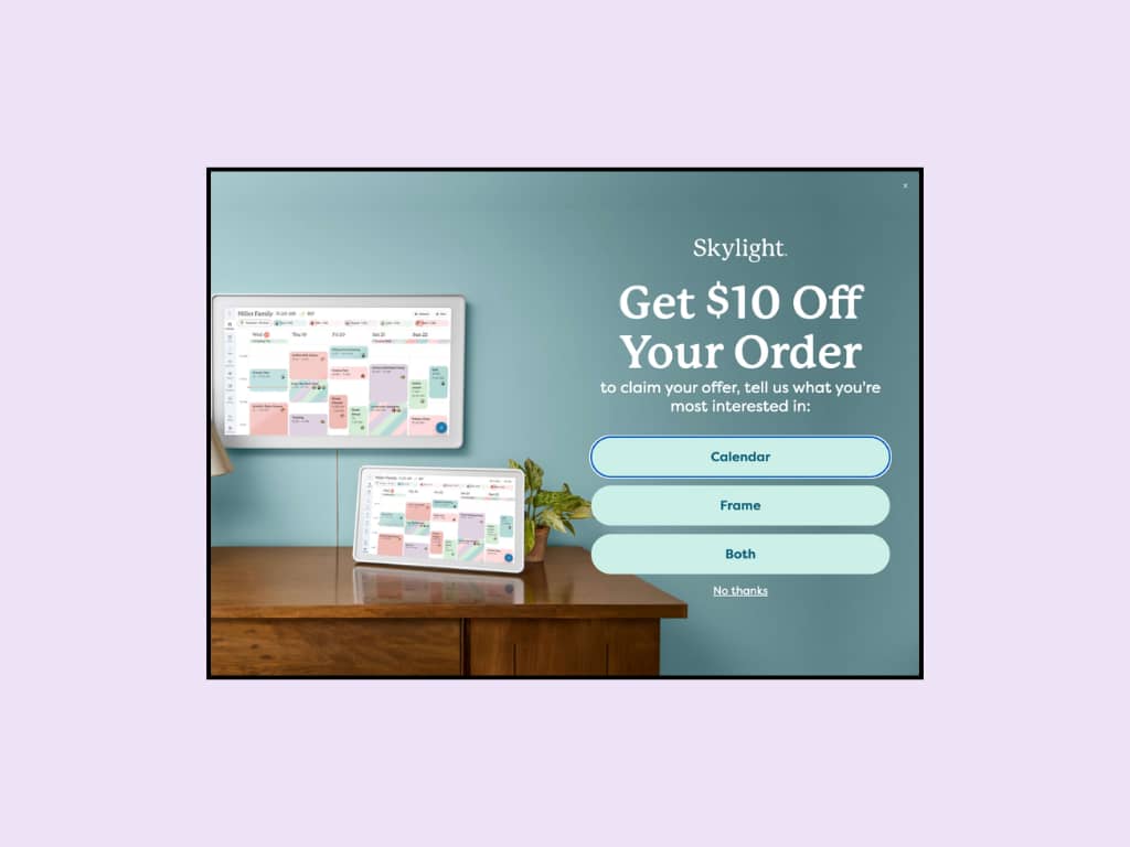 	Screenshot of Skylight's original popup, "Get $10 Off Your Order," with Calendar, Frame, and Both buttons over a lifestyle photo of the Skylight Calendar.