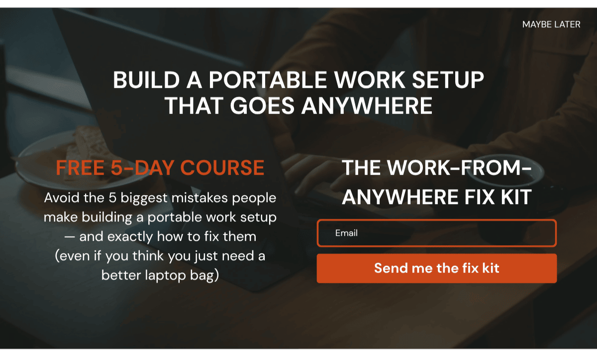 MOFT fixed popup: "Build a Portable Work Setup That Goes Anywhere" headline, free 5-day course offer, "Send me the fix kit" CTA button