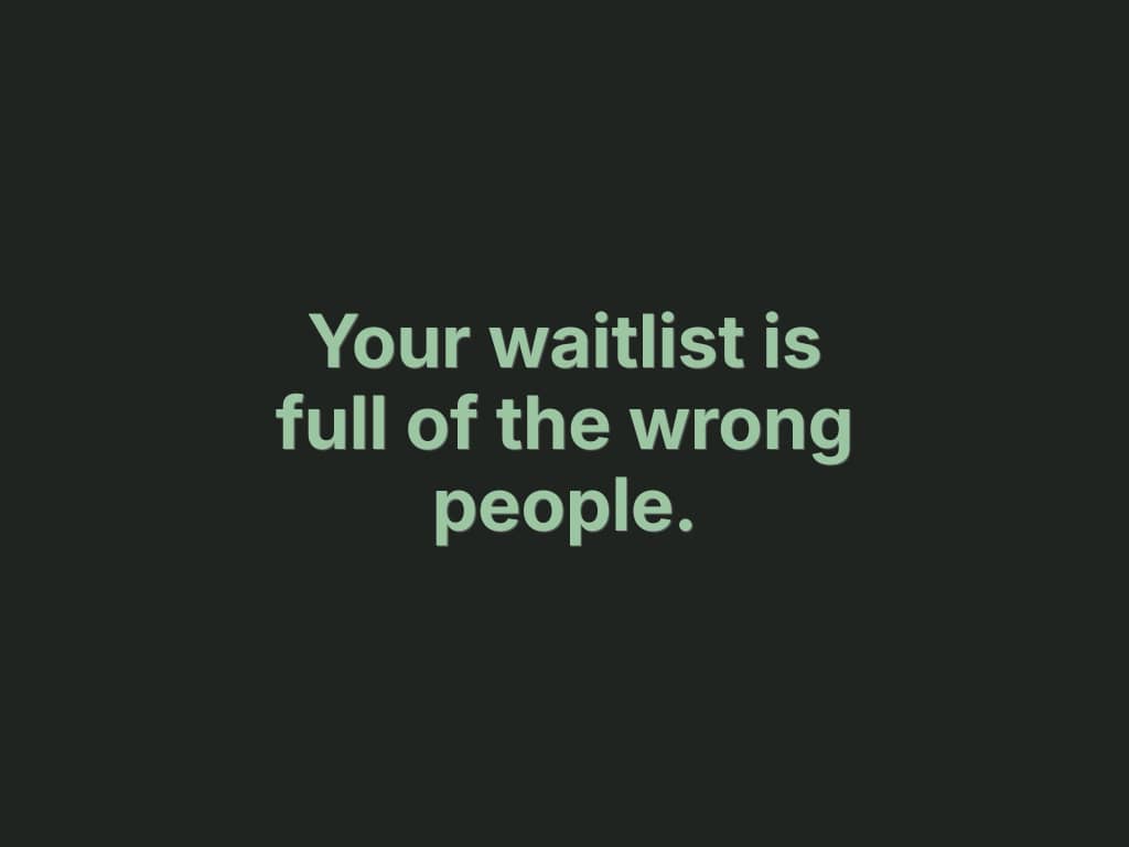 Dark green background with the text "Your waitlist is full of the wrong people." in light green bold type — DTC Popup Fixes newsletter education issue on waitlist quality mistakes