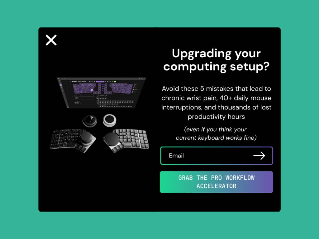 Redesigned popup: Upgrading your computing setup headline, email field, and Grab The Pro Workflow Accelerator button